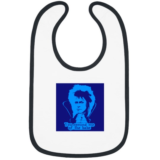 Discover You Remind me of the Babe in Bright Blue Bibs