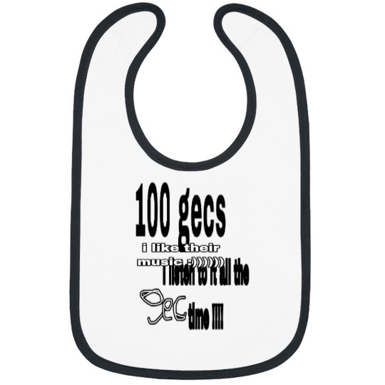 Discover 100 Gecs I Listen All The Time Bibs