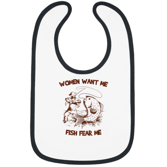 Discover Women Want Me Fish Fear Me Bibs