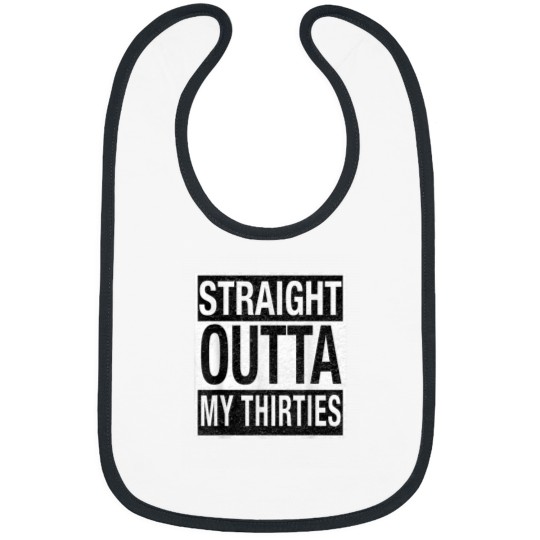 Discover 40th Birthday Gag Shirt Straight Outta My Thirti Bibs