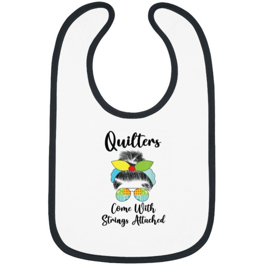 Discover Funny Quilters Come With Strings Attached - Funny Quilters Come With Strings Attached Grandma Mom Gi Bibs