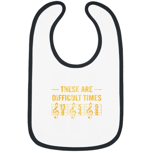 Discover These are difficult times Bibs