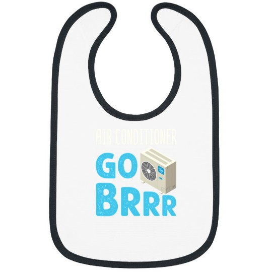 Discover Funny Hvac Technician Air Conditioner Go Brrr Bibs