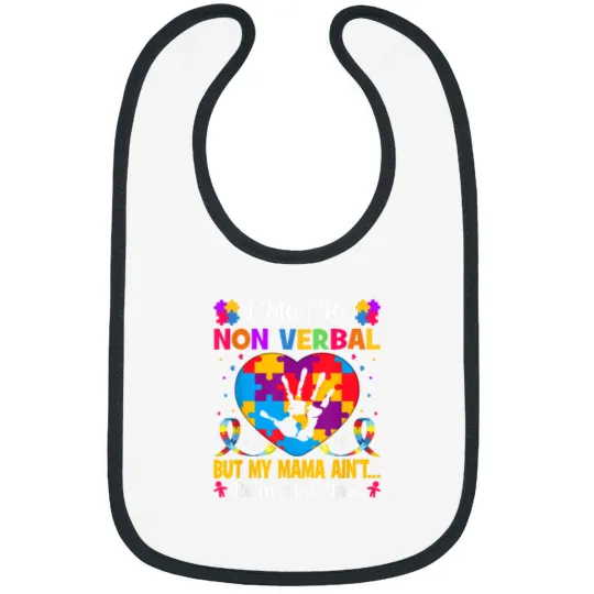 Discover Autism I May Be Non Verbal but My Mama Aint Reme Bibs