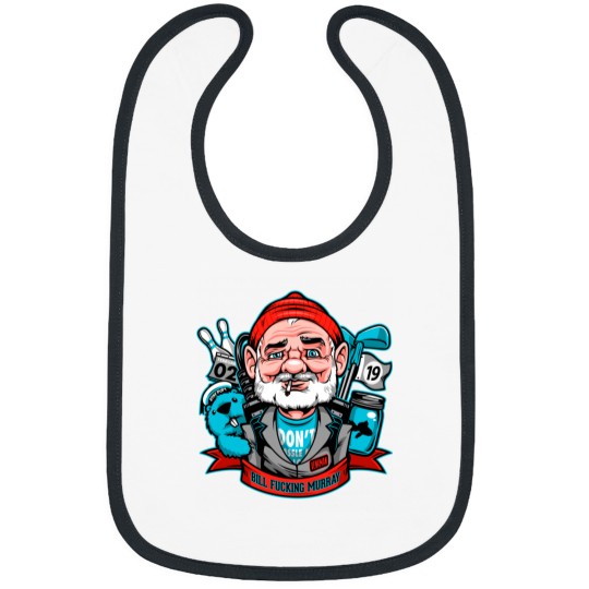 Discover Bill Effing Murray Bibs