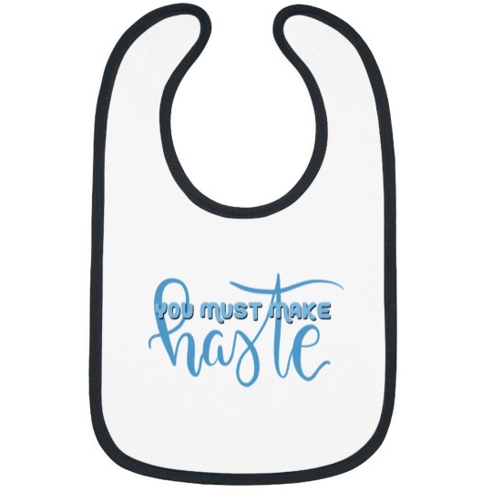 Discover you must make haste eloise Bibs