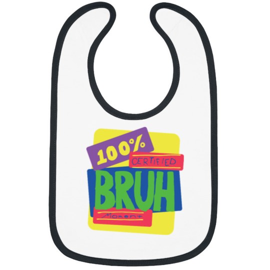 Discover 100 Certified Bruh Moment Bibs