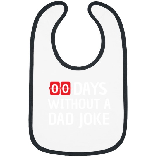 Discover Zero Days Without A Dad Joke Funny Gift Father Bibs