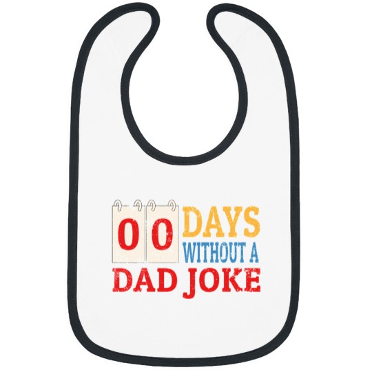 Discover Zero Days Without A Dad Joke Funny Dad Humor Fathers Day Bibs