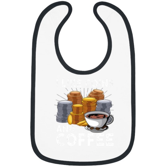 Discover I like coins and coffee numismatist collecting coins 1 Bibs