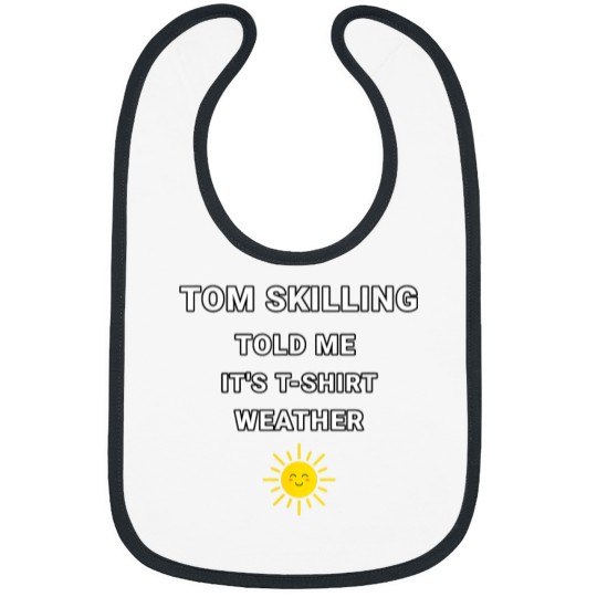 Discover Tom Skilling Told Me Chicago Weather Design Bibs