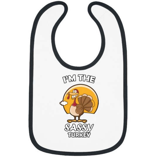 Discover Im The Sassy Turkey - Thanksgiving Sassy Turkey Bibs