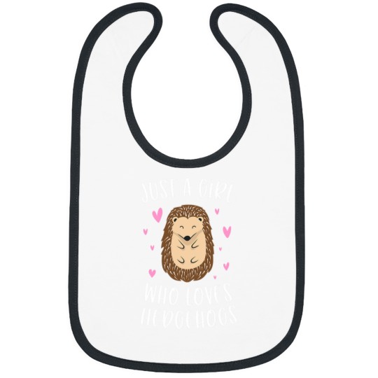 Discover Just A Girl Who Loves Hedgehogs Funny Hedgehog Gifts Girls Bibs