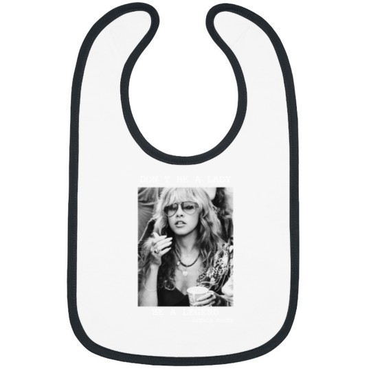 Discover Don't Be A Lady Be A Legend Bibs, Vintage Stevie Nicks Bibs