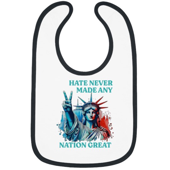 Discover Hate Never Made Any Nation Great Peace Anti Trump Bibs