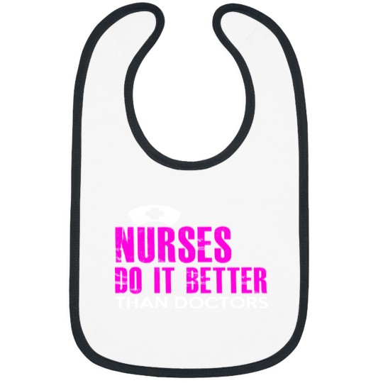 Discover NURSES DO IT BETTER THAN DOCTORS Bibs