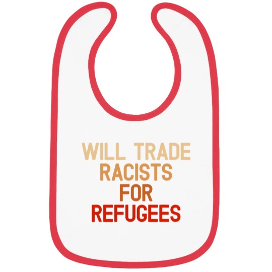 Discover Will Trade Racists For Refugees Anti-trump Baby Bib