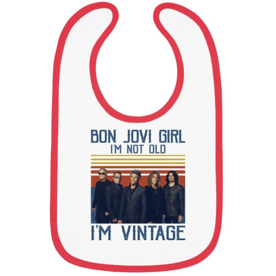 Discover Bon Jovi Girl I'm Not Old I'm Vintage Bibs, Bon Jovi