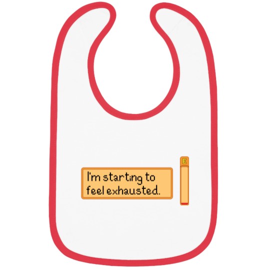 Discover I_m starting to feel exhausted Bibs