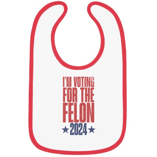 Discover I'm Vo.ting For The Felon 2024 Bibs, Trump for President Bibs, Vote for Trump Bibs