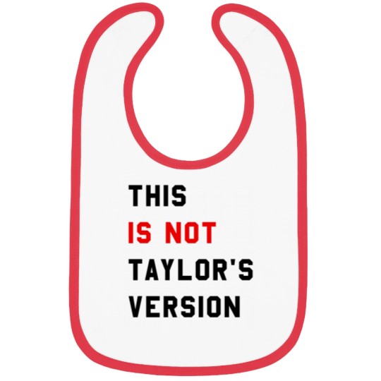 Discover This Is Not Taylor's Version Bibs