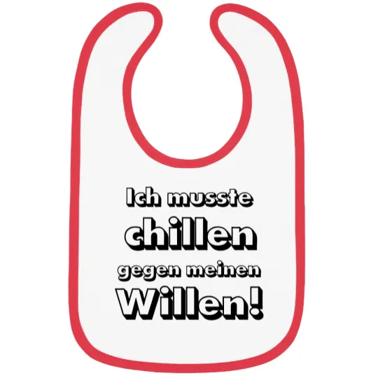 Discover Ich musste chillen gegen meinen Willen! Bibs