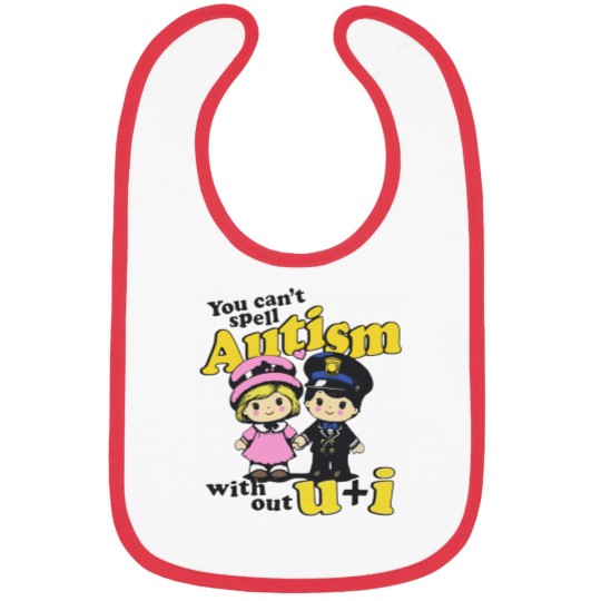 Discover You Can't Spell Autism Without U + I. Bibs