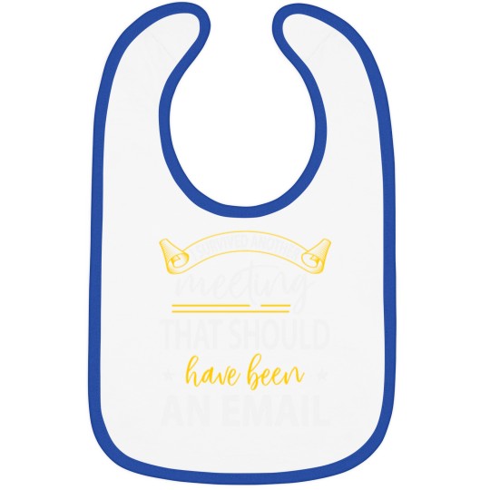 Discover I Survived Another Meeting Bibs