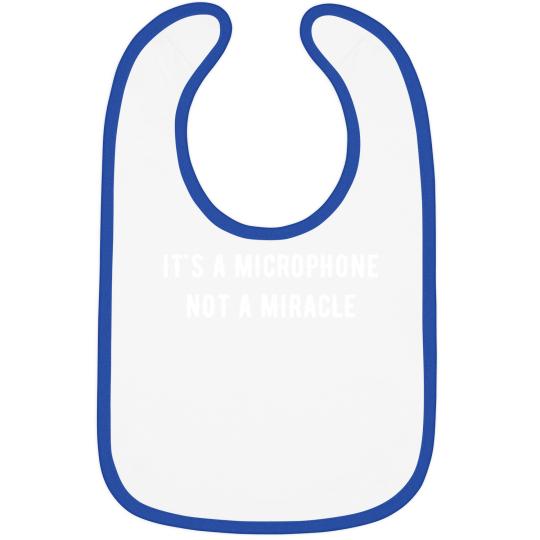 Discover It s a microphone not a miracle Bibs Bibs