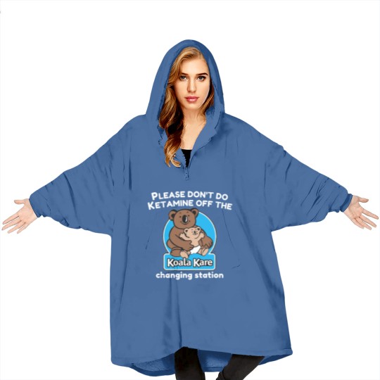 Discover Koala Kare please don_t do ketaminee off the changing station Blanket Hoodies