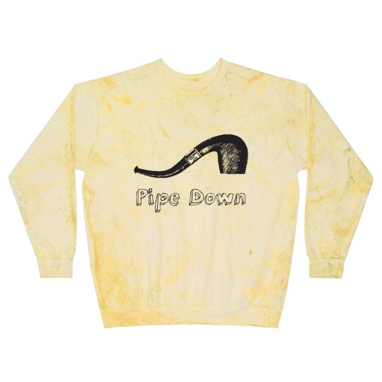Discover Pipe Down - Pipe - Blast Sweatshirts