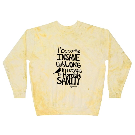 Discover "I Became Insane..." Quote by Edgar Allan Poe Blast Sweatshirts