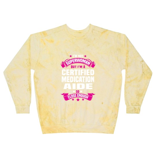 Discover Certified Medication Aide Blast Sweatshirts
