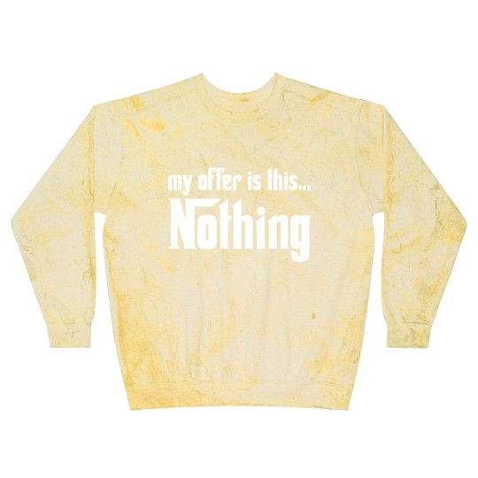 Discover My offer is this... Nothing Blast Sweatshirts