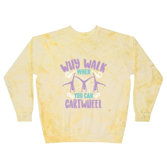 Discover Why Walk When You Can Cartwheel Tumbling Funny Blast Sweatshirts