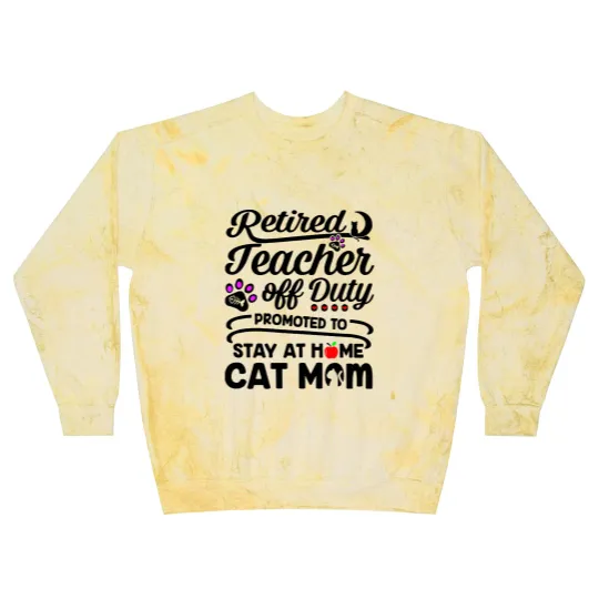 Discover Retired Teacher Off Duty Promoted To Stay At Home Cat Mom Blast Sweatshirts