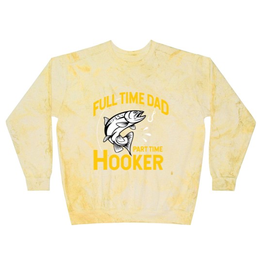 Discover Mens Full time Dad Part time Hooker - Funny Father's Day Fishing Blast Sweatshirts