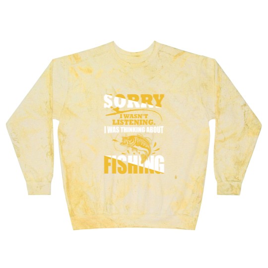 Discover Sorry I Wasn't Listening I Was Thinking About Fishing Blast Sweatshirts