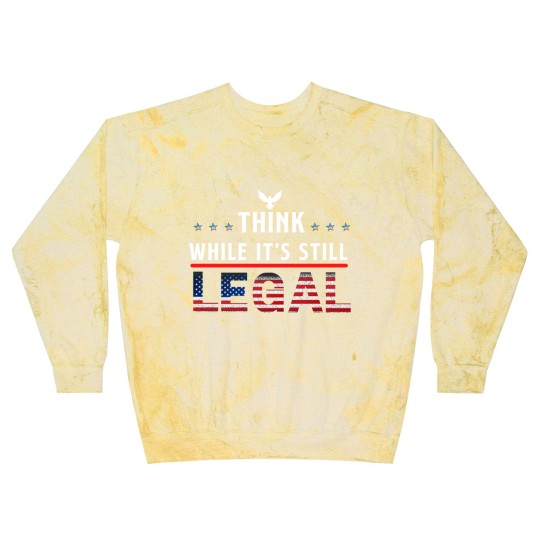 Discover Think While It's Still Legal Blast Sweatshirts