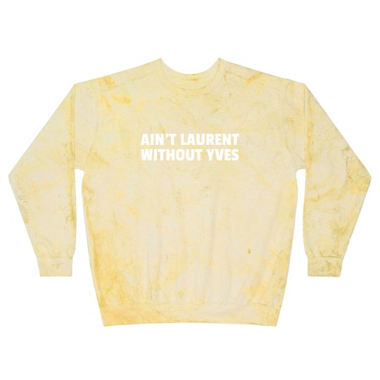 Discover Aint Laurent Without Yves Blast Sweatshirts