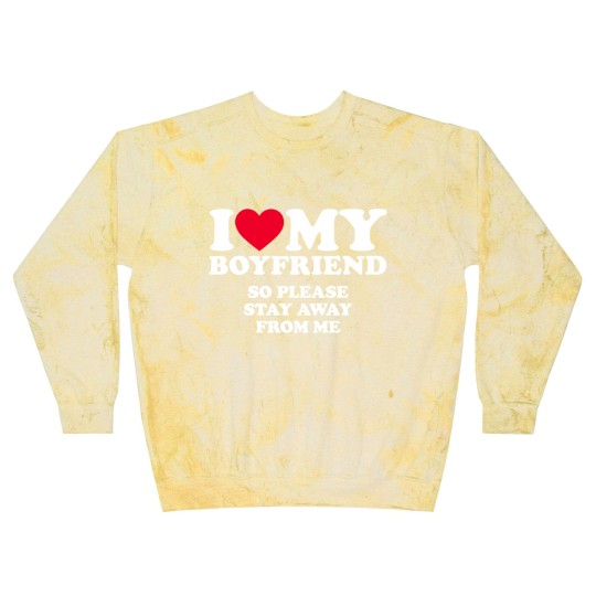 Discover I Love My Boyfriend I Love My Boyfriend So Stay Away Blast Sweatshirts