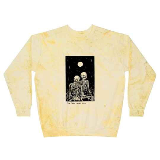 Discover true love never dies - Skeletons - Blast Sweatshirts