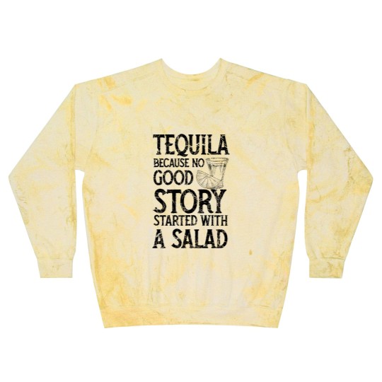 Discover Tequila instead of salad story - Tequila - Blast Sweatshirts