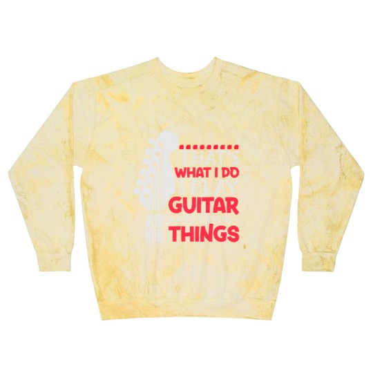 Discover That's What I Do I Play Guitar And I Know Things Guitar Blast Sweatshirts