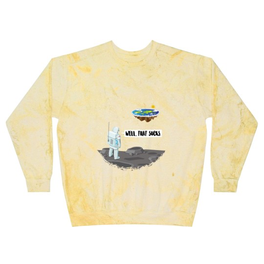 Discover Funny Flat Earth Astronaut - Well That Sucks Blast Sweatshirts