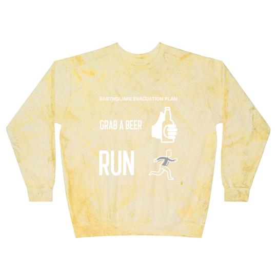 Discover Earthquake Evacuation Plan - Grab A Beer - Run Blast Sweatshirts