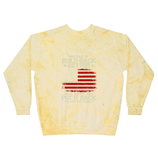 Discover Instead Of Build Back Better How About Just Put It Back 2022 Blast Sweatshirts