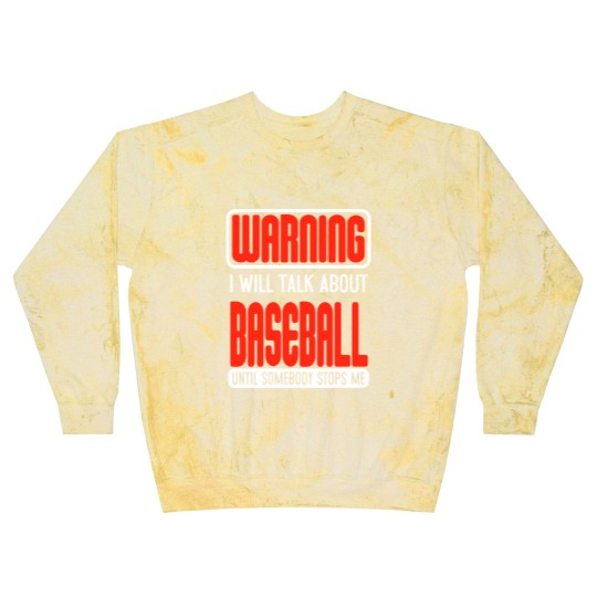 Discover Warning I Will Talk About Baseball Until Somebody Stops Me - Baseball - Blast Sweatshirts