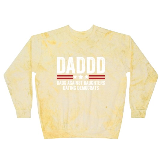Discover Daddd Dads Against Daughters Dating Democrats Blast Sweatshirts