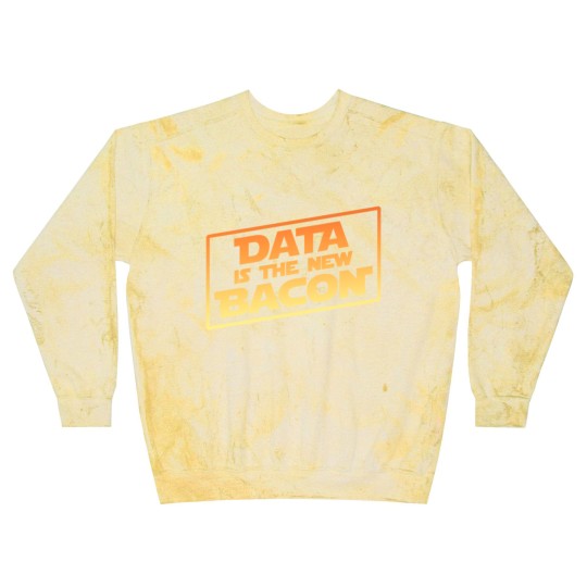 Discover Data Is The New Bacon Blast Sweatshirts